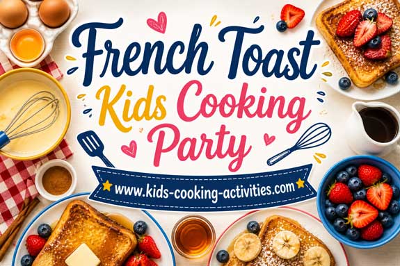 French toast kids cooking party