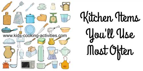what kitchen items you'll use most often
