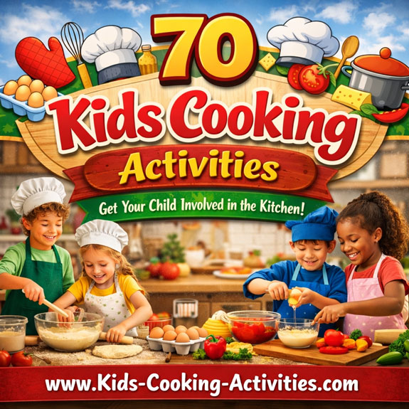70 kids cooking activities and ways kids can help in the kitchen