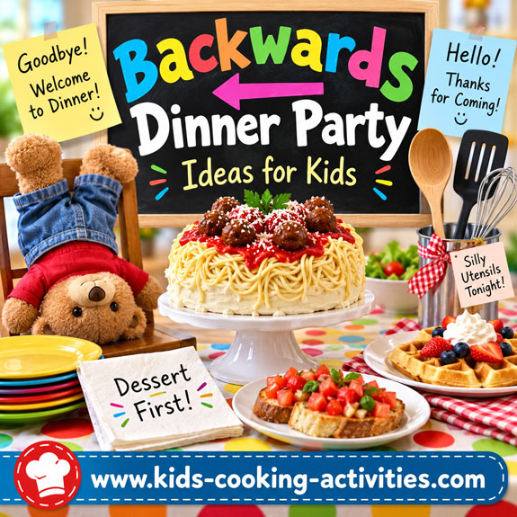 Backwards theme dinner ideas for kids