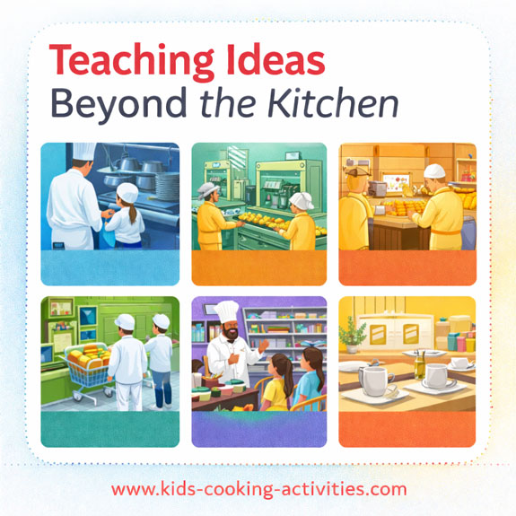 6 teaching cooking ideas beyond the kitchen