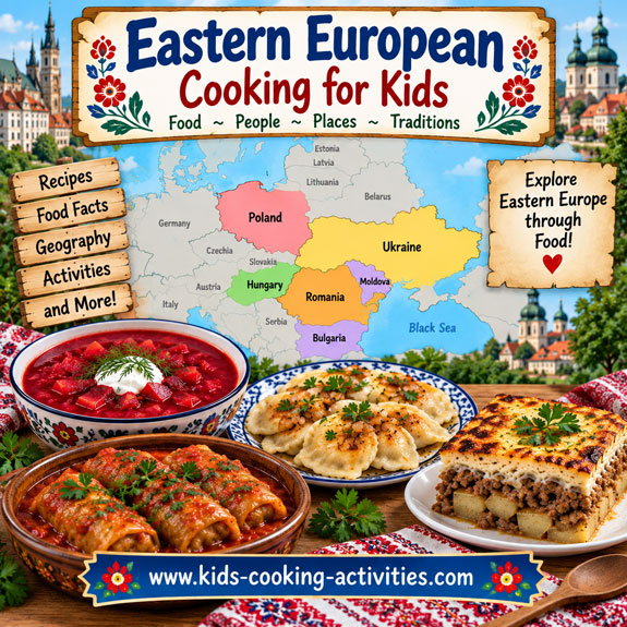 Eastern European cooking for kids with traditional foods and recipes