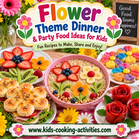 Flower theme dinner and party food ideas for kids