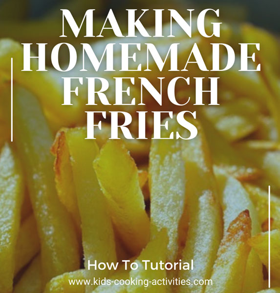 making homemade french fries