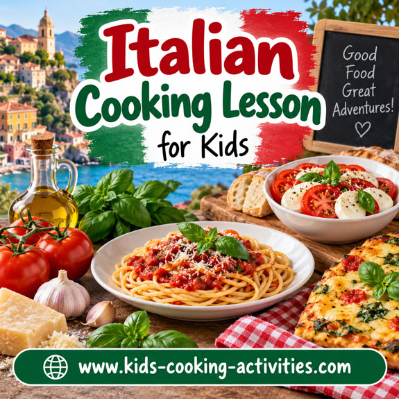 Italian cooking lesson for kids with Italian foods and recipes