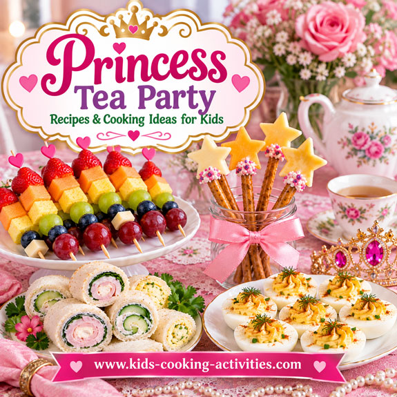 Princess tea party food and cooking ideas for kids